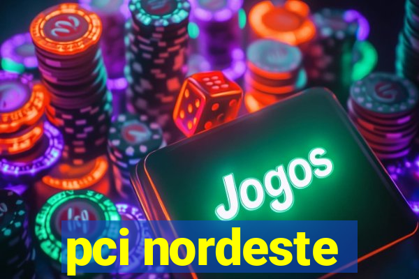 pci nordeste