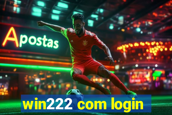 win222 com login