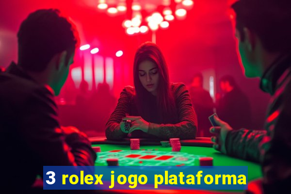 3 rolex jogo plataforma