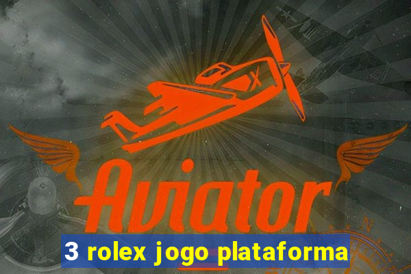 3 rolex jogo plataforma