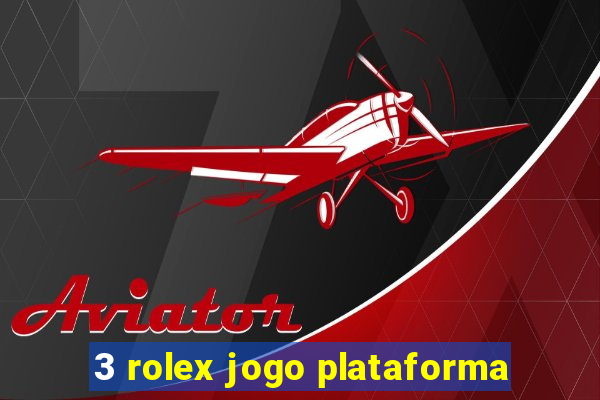 3 rolex jogo plataforma