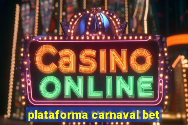 plataforma carnaval bet