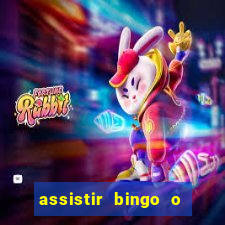 assistir bingo o rei das manhas filme completo dublado