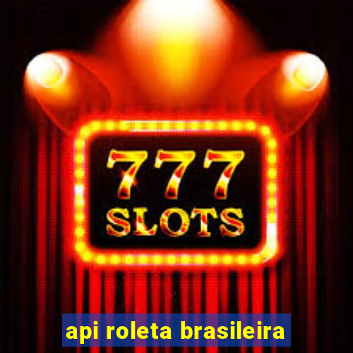 api roleta brasileira