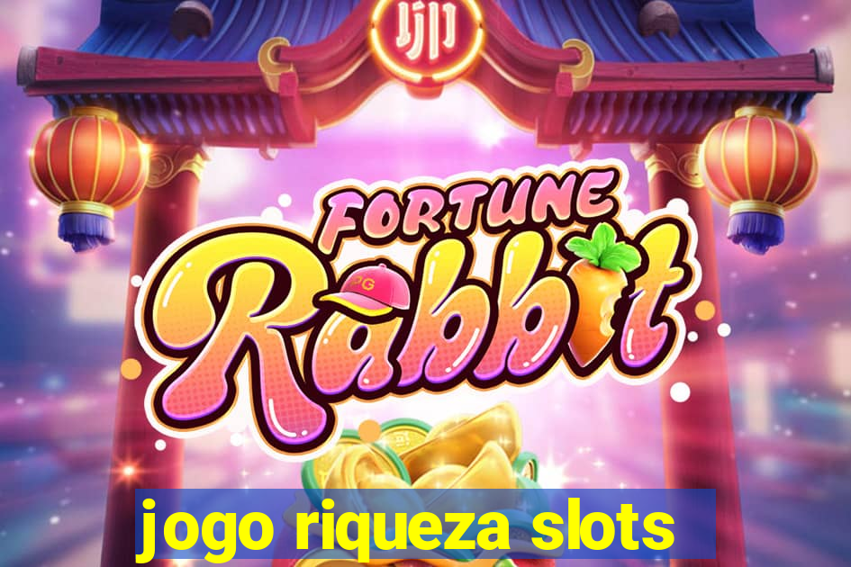 jogo riqueza slots