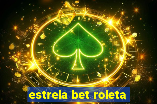 estrela bet roleta