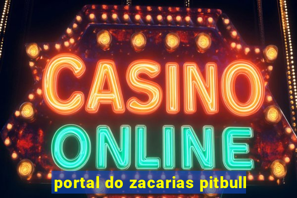 portal do zacarias pitbull