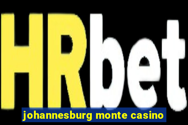 johannesburg monte casino