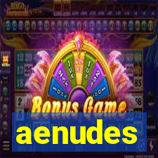 aenudes