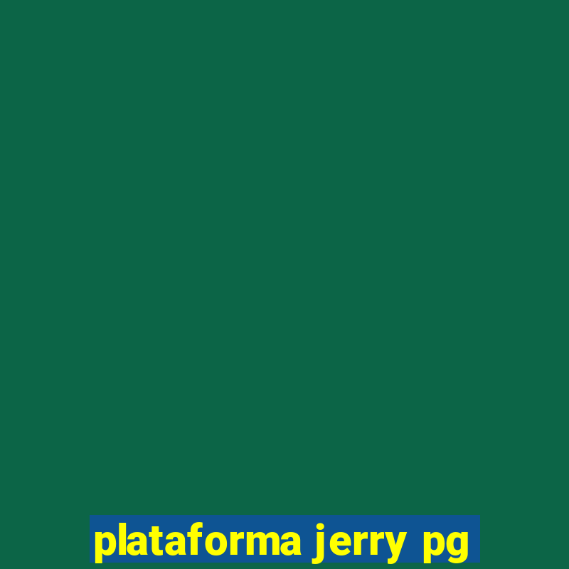 plataforma jerry pg