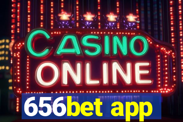 656bet app