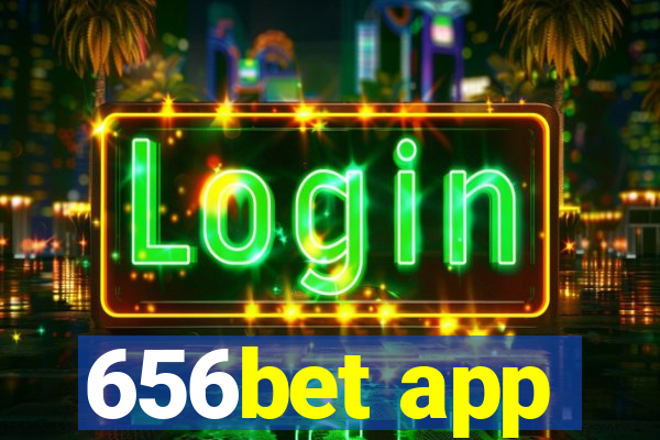 656bet app