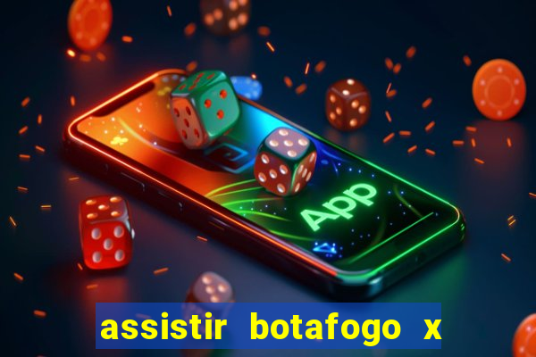 assistir botafogo x gremio futemax