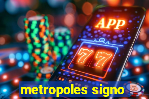 metropoles signo