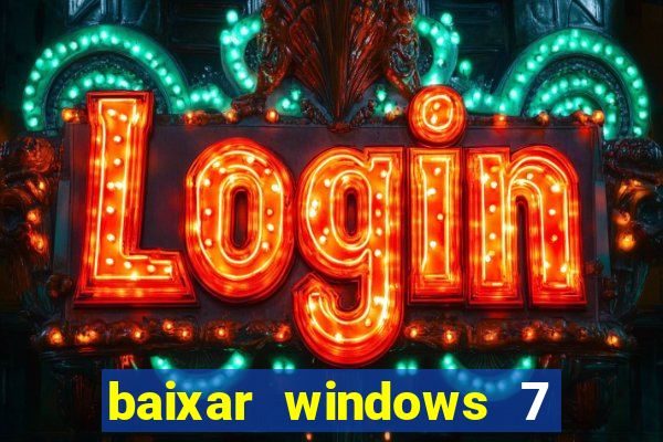 baixar windows 7 ultimate 64 bits com todos os drivers