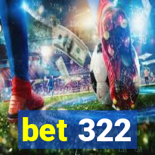 bet 322