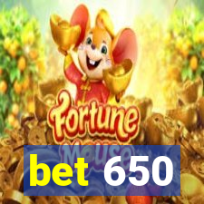 bet 650