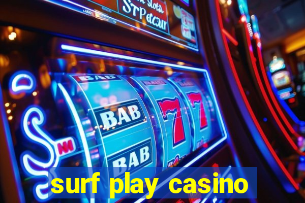 surf play casino