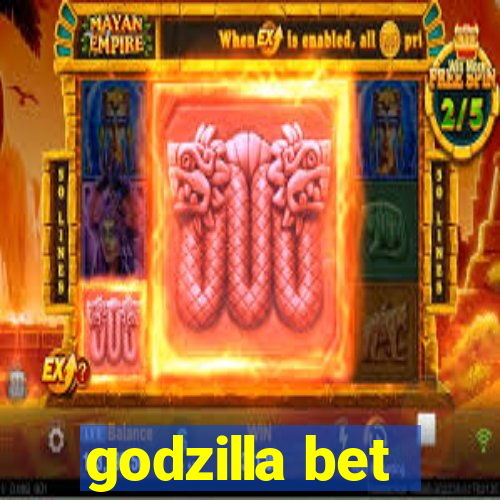 godzilla bet