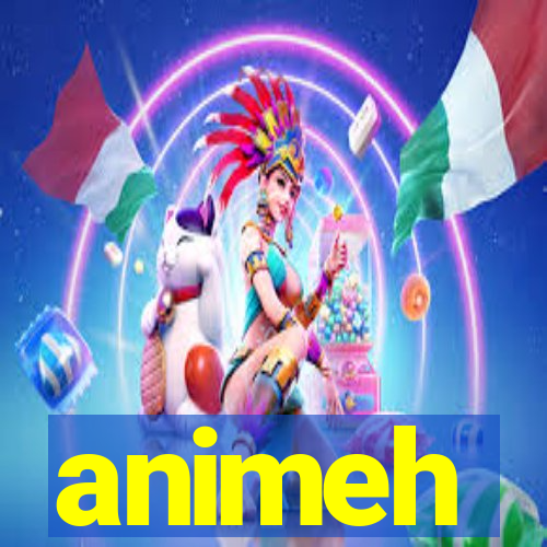 animeh