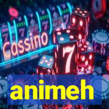 animeh