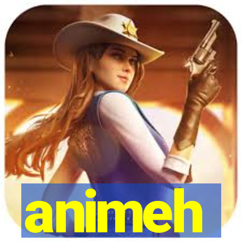 animeh