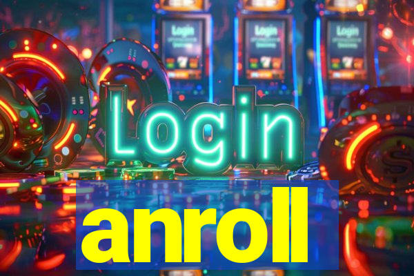 anroll