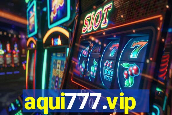 aqui777.vip