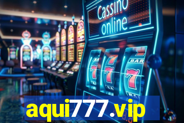 aqui777.vip