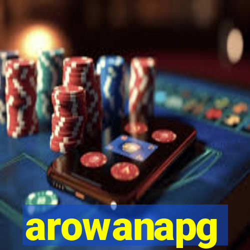 arowanapg