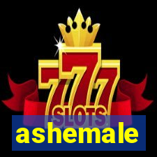 ashemale