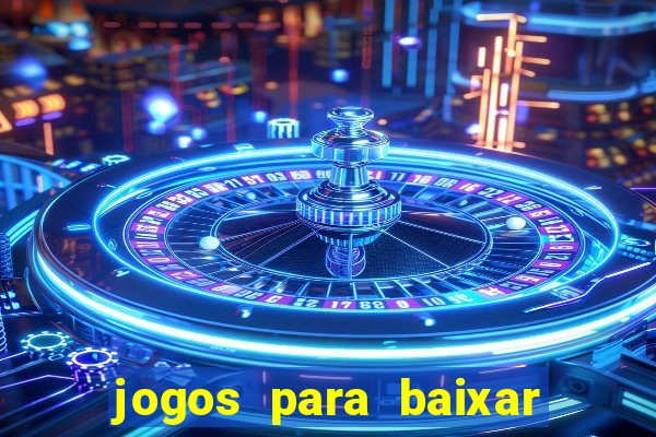 jogos para baixar que ganha dinheiro