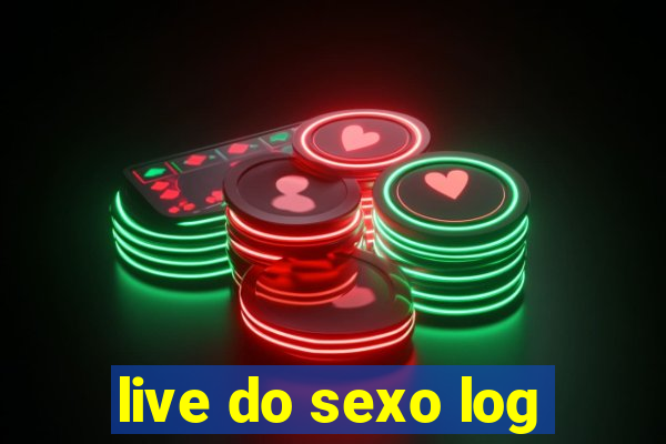 live do sexo log