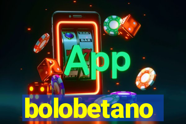 bolobetano