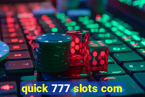 quick 777 slots com