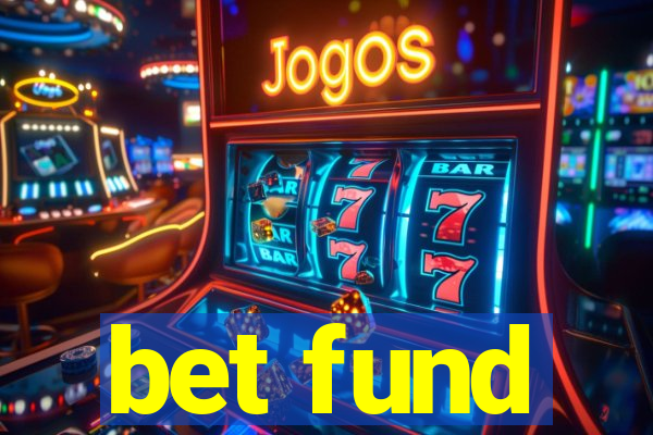 bet fund