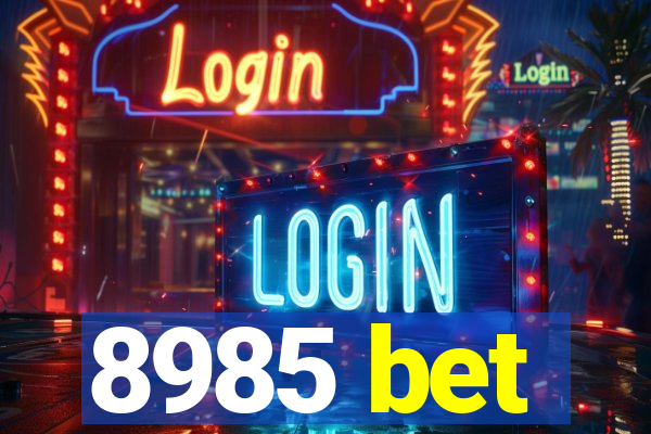 8985 bet