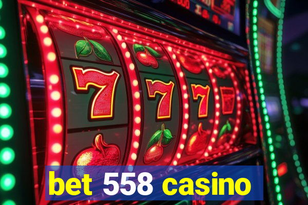 bet 558 casino