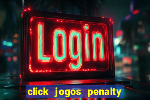 click jogos penalty fever brasil