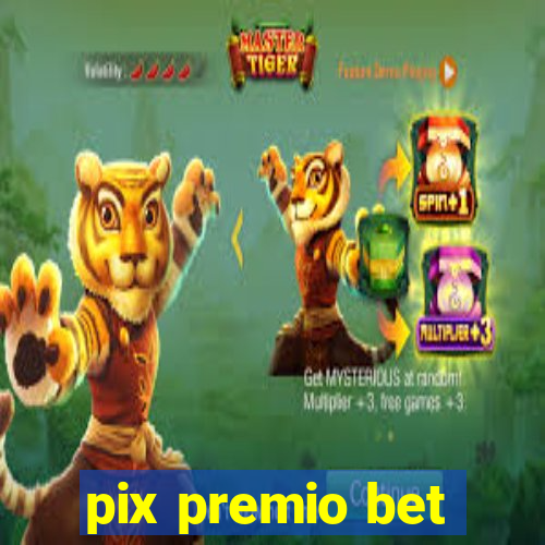 pix premio bet