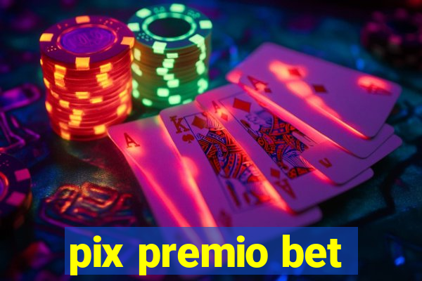 pix premio bet