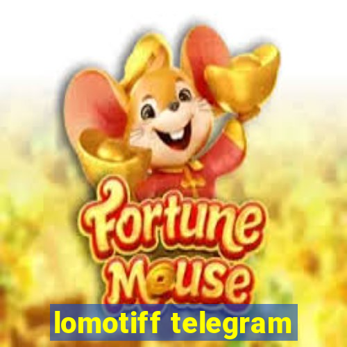 lomotiff telegram