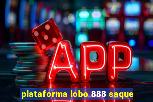 plataforma lobo 888 saque