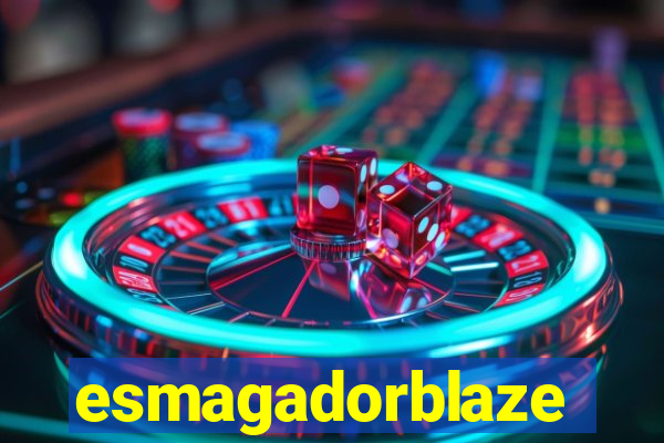 esmagadorblaze