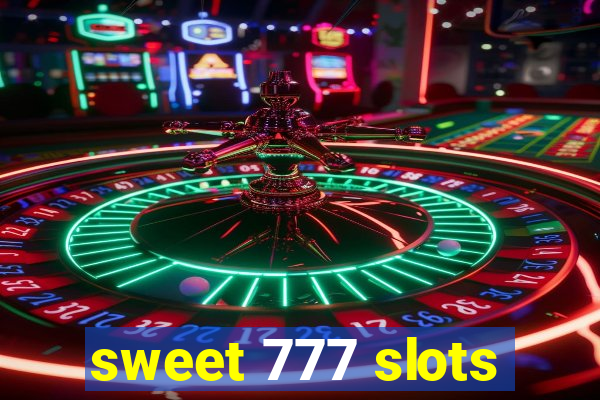 sweet 777 slots