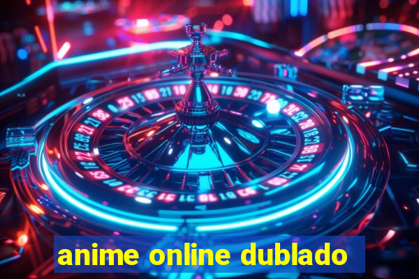 anime online dublado