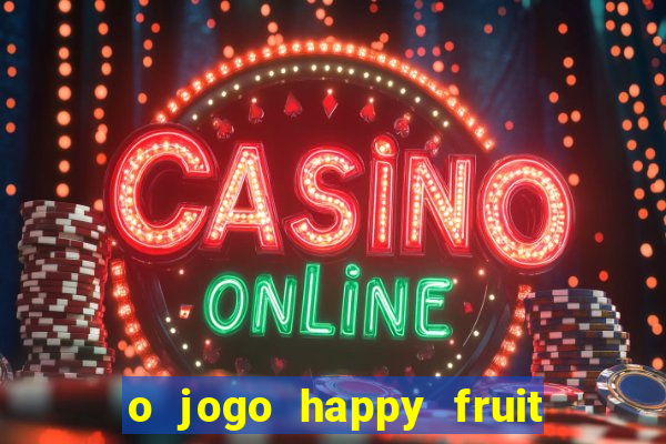 o jogo happy fruit fusion paga mesmo