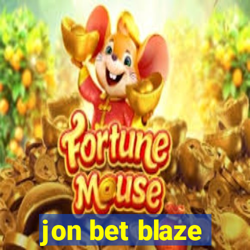 jon bet blaze