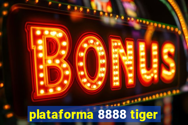 plataforma 8888 tiger