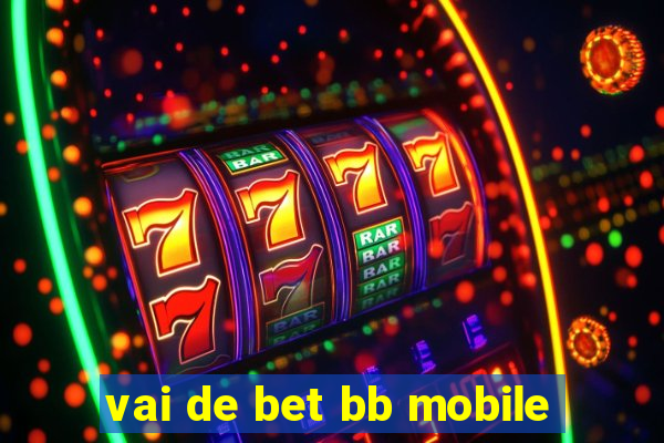 vai de bet bb mobile